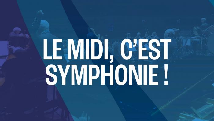 le midi c'est symphonie !